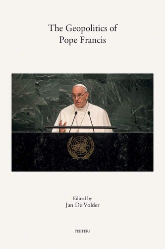 The Geopolitics Of Pope Francis Annua Nuntia Lovaniensia J De Volder Editor