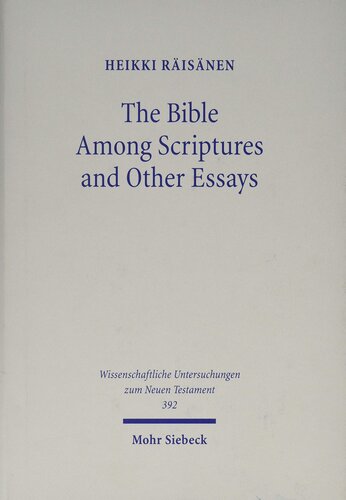 The Bible Among Scriptures And Other Essays Heikki Risnen