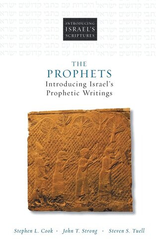 The Prophets Introducing Israels Prophetic Writings Introducing Israels Scriptures Stephen L Cook