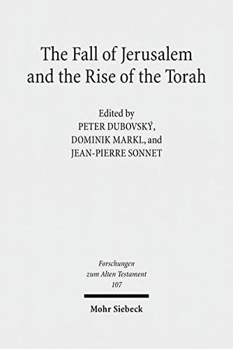 The Fall Of Jerusalem And The Rise Of The Torah Forschungen Zum Alten Testament 1st Edition Dominik Markl Editor