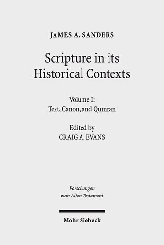 Scripture In Its Historical Contexts Volume I Text Canon And Qumran James A Sanders Author Craig A Evans Editor