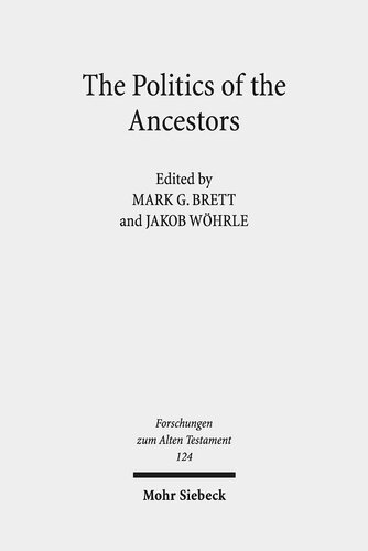 The Politics Of The Ancestors Exegetical And Historical Perspectives On Genesis 1236 1st Edition Mark G Brett Editor