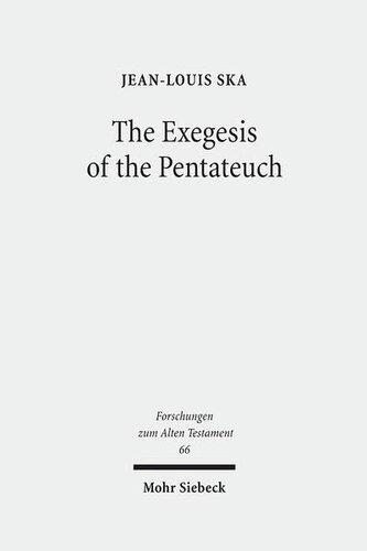 The Exegesis Of The Pentateuch Exegetical Studies And Basic Questions Jeanlouis Ska