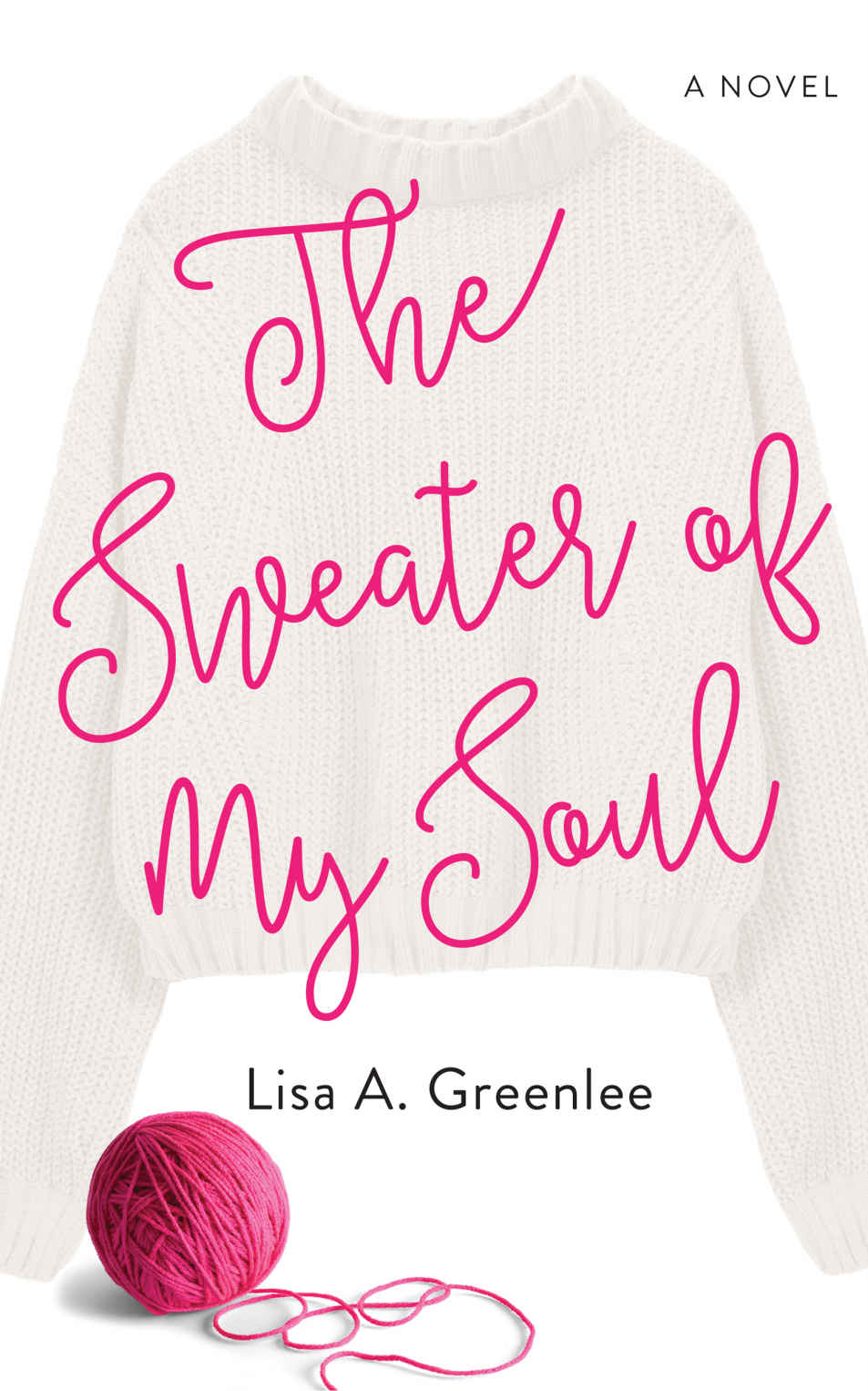 The Sweater Of My Soul Lisa A Greenlee