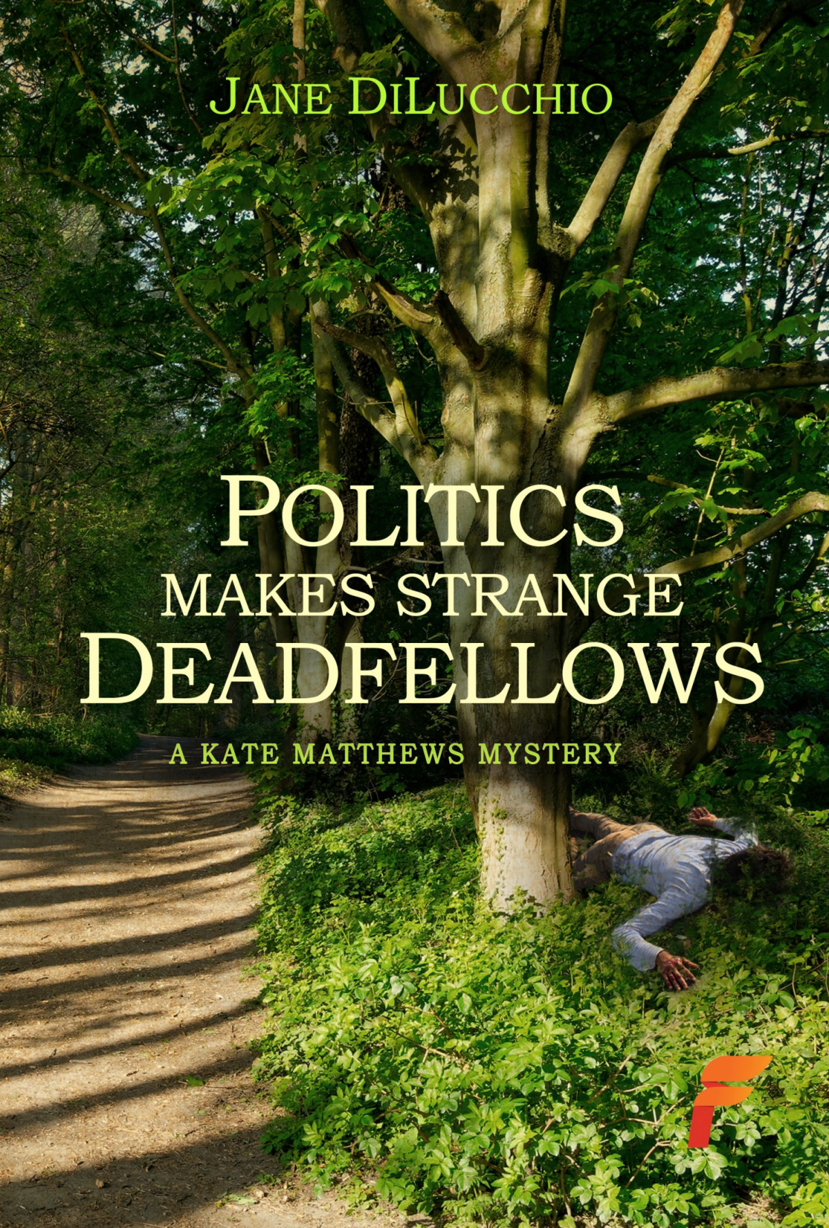 Politics Makes Strange Deadfellows Jane Dilucchio