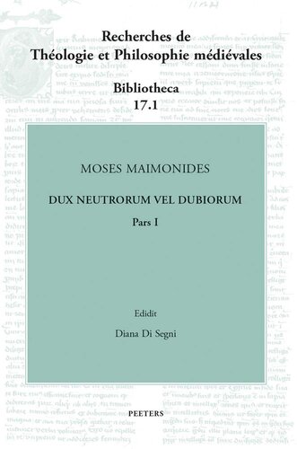 Moses Maimonides Dux Neutrorum Vel Dubiorum Pars I Recherches De Theologie Et Philosophie Medievales Biblioth D Di Segni