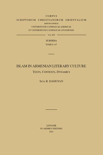 Islam In Armenian Literary Culture Texts Contexts Dynamics Seta B Dadoyan
