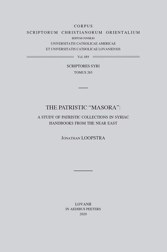 The Patristic Masora A Study Of Patristic Collections In Syriac Handbooks From The Near East Jonathan Loopstra
