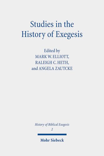 Studies In The History Of Exegesis History Of Biblical Exegesis 2 Mark W Elliott Editor