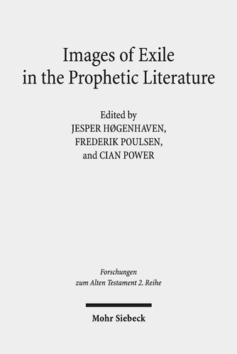 Images Of Exile In The Prophetic Literature Copenhagen Conference Proceedings 710 May 2017 Forschungen Zum Alten Testament 2reihe Jesper Hogenhaven Editor