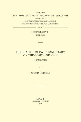 Ishodad Of Merw Commentary On The Gospel Of John Johan D Hofstra