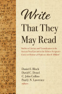 Write That They May Read Studies In Literacy And Textualization In The Ancient Near East And In The Hebrew Scripturesessays In Honour Of Professor Alan R Millard Daniel I Block David C Deuel C John Collins Paul J N Lawrence