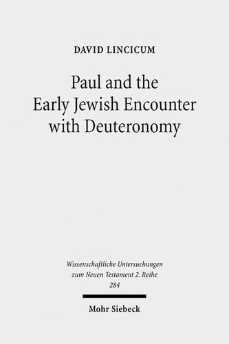 Paul And The Early Jewish Encounter With Deuteronomy David Lincicum