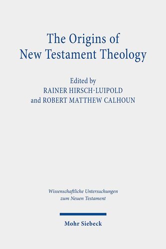 The Origins Of New Testament Theology A Dialogue With Hans Dieter Betz Rainer Hirschluipold Editor