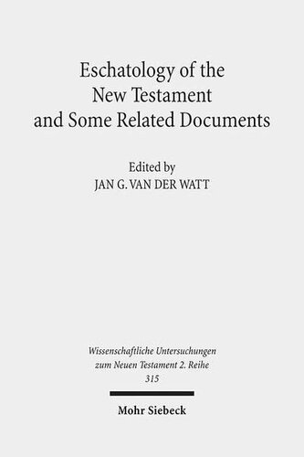 Eschatology Of The New Testament And Some Related Documents Wissenschaftliche Untersuchungen Zum Neuen Testament 2reihe Jrg Frey