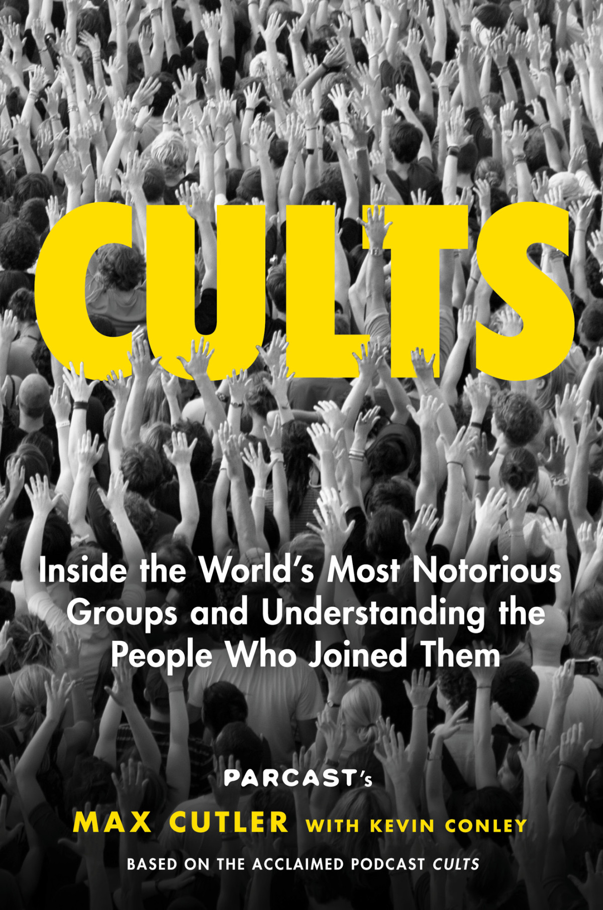 Cults Inside The Worlds Most Notorious Groups And Understanding The People Who Joined Them 9781982133566 Inside The Worlds Most Notorious Groups And Understanding The People Who Joined Them Cutler