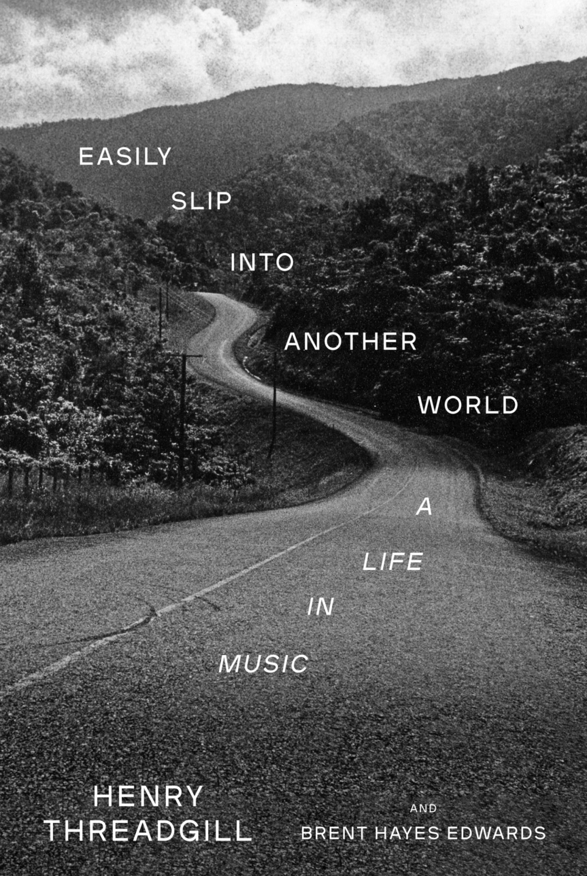 Easily Slip Into Another World A Life In Music Henry Threadgill Brent Hayes Edwards