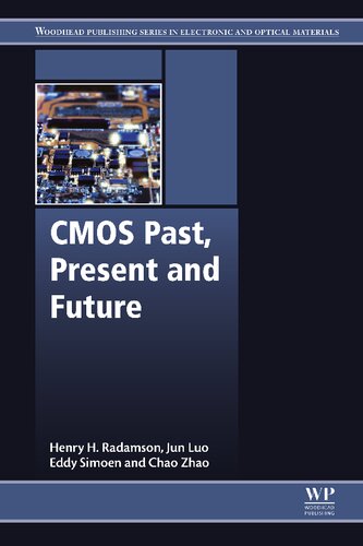 Cmos Past Present And Future Woodhead Publishing Series In Electronic And Optical Materials Henry Radamson