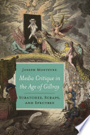 Media Critique In The Age Of Gillray Scratches Scraps And Spectres Joseph Monteyne