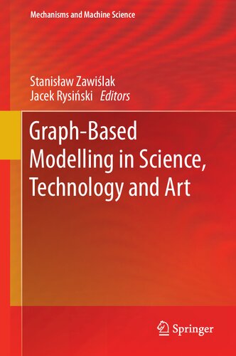 Graphbased Modelling In Science Technology And Art Mechanisms And Machine Science 107 1st Ed 2022 Stanisaw Zawilak Editor