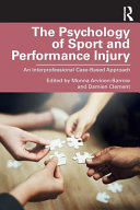 The Psychology Of Sport And Performance Injury An Interprofessional Casebased Approach 1st Edition Monna Arvinenbarrow