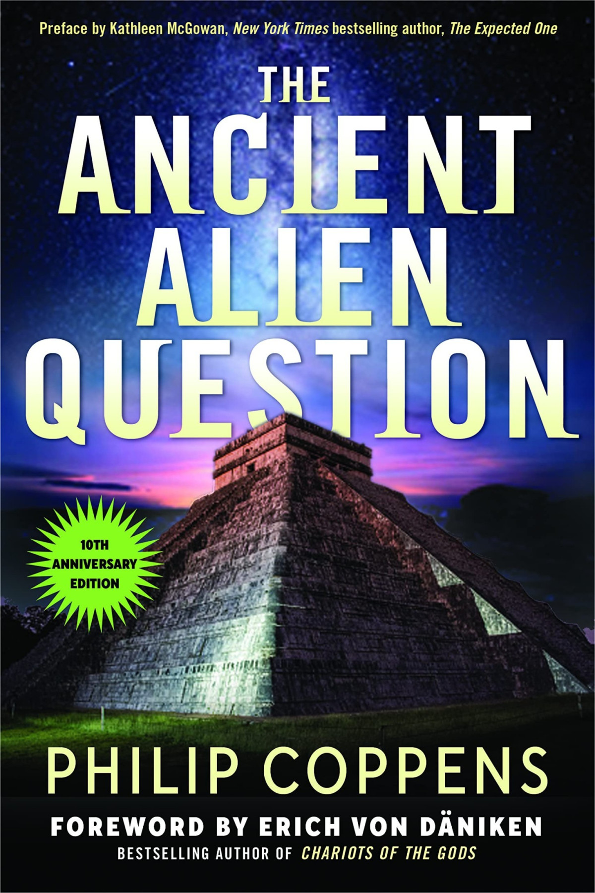Ancient Alien Question 10th Anniversary Edition Philip Coppens