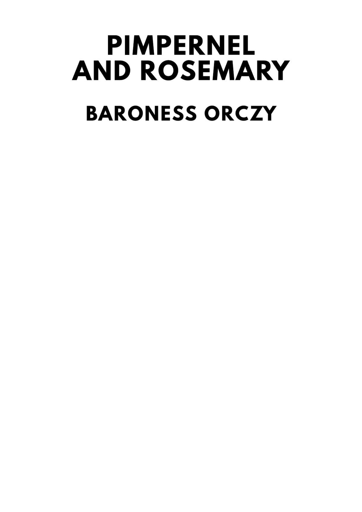 Pimpernel And Rosemary Baroness Orczy