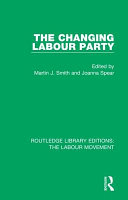 The Changing Labour Party 1st Edition Martin J Smith Joanna Spear