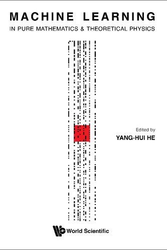 Machine Learning In Pure Mathematics And Theoretical Physics Yanghui He Editor