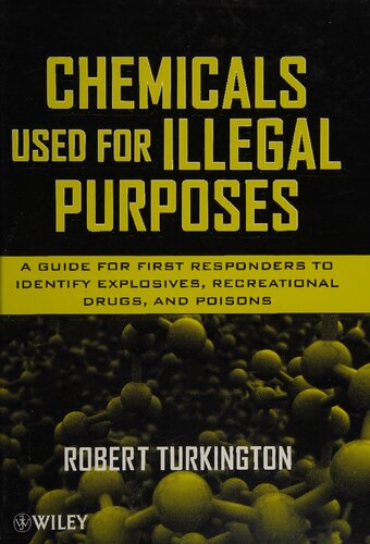 Chemicals Used For Illegal Purposes A Guide For First Responders To Identify Explosives Recreational Drugs And Poisons Turkington Robert