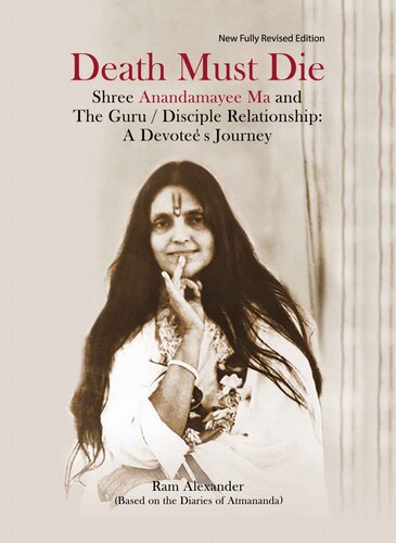 Death Must Die Based On The Diaries Of Atmananda 2020 Fully Revised Fourth Edition Ram Alexander