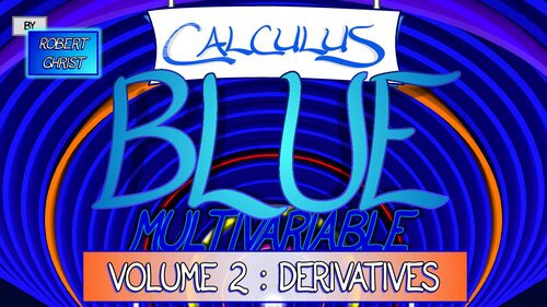 Calculus Blue Multivariable Calculus Vol Ii Derivatives 3rd Edition Robert Ghrist