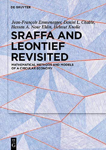 Sraffa And Leontief Revisited Mathematical Methods And Models Of A Circular Economy Illustrated Hassan A Emmenegger