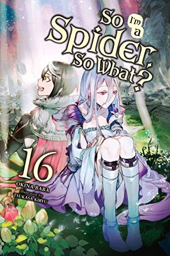 So Im A Spider So What Vol 16 Light Novel So Im A Spider So What Light Novel Okina Baba