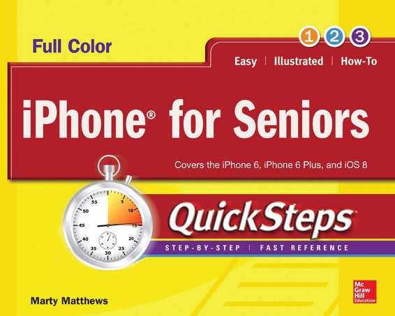 Iphone For Seniors Quicksteps Marty Matthews Carole Matthews