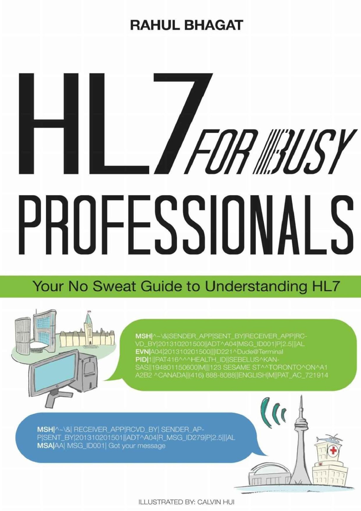 Hl7 For Busy Professionals Your No Sweat Guide To Understanding Hl7 Rahul Bhagat