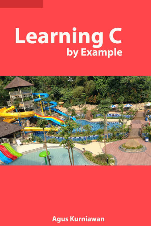 Learning C By Example Agus Kurniawan