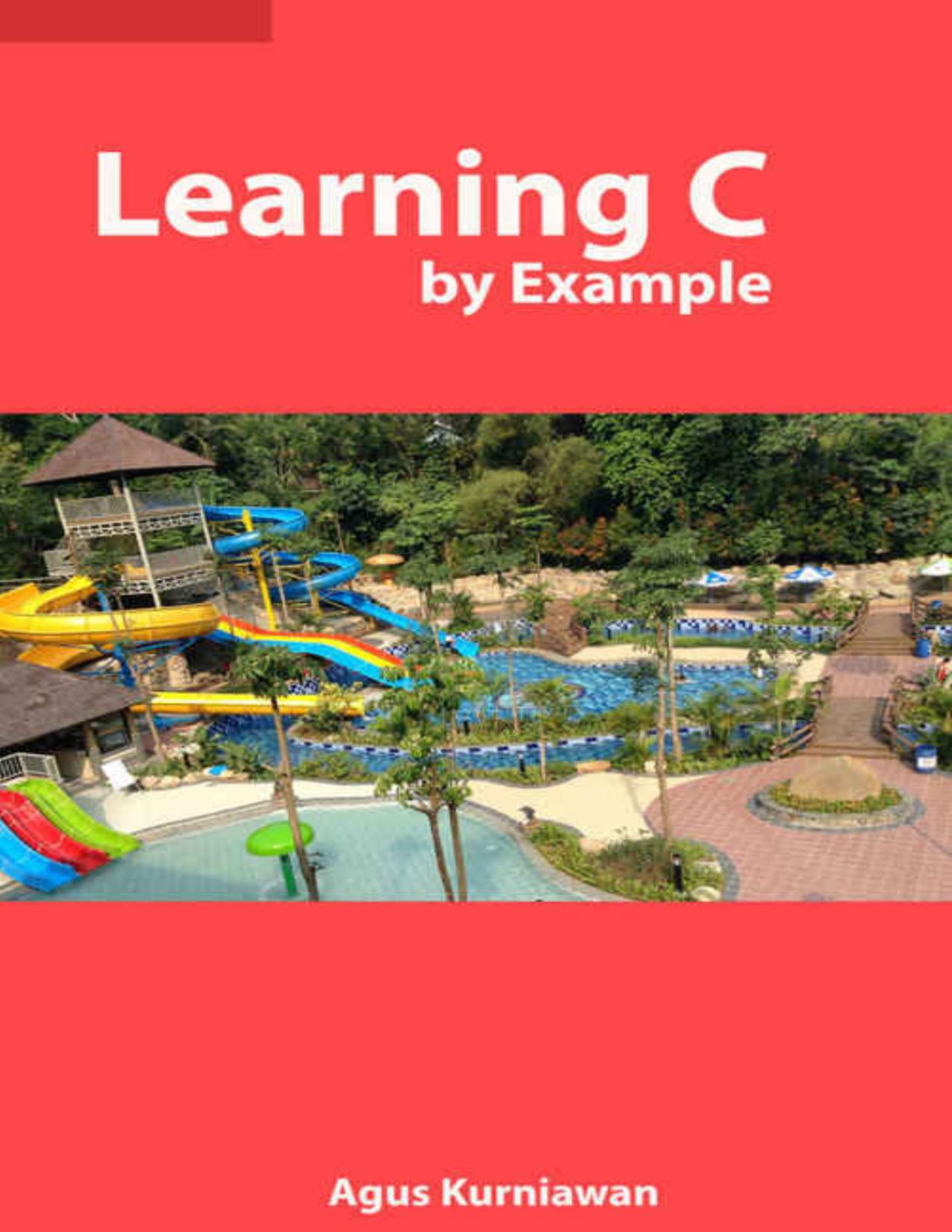 Learning C By Example Agus Kurniawan