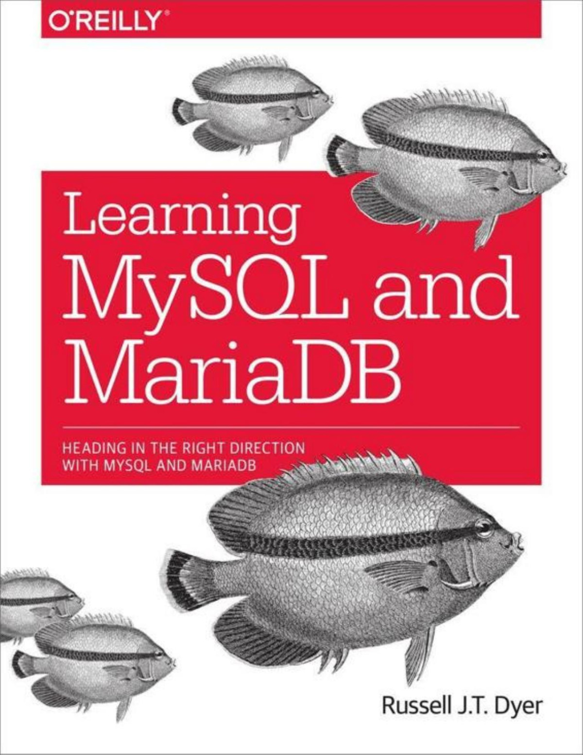 Learning Mysql And Mariadb Heading In The Right Direction With Mysql And Mariadb Russell J T Dyer