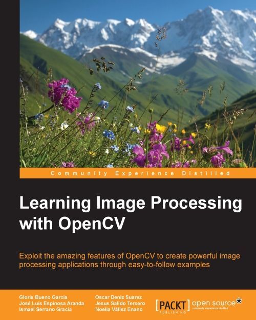 Learning Image Processing With Opencv 1st Edition Gloria Bueno Garca Oscar Deniz Suarez