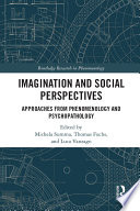 Imagination And Social Perspectives Approaches From Phenomenology And Psychopathology 1st Edition Michela Summa