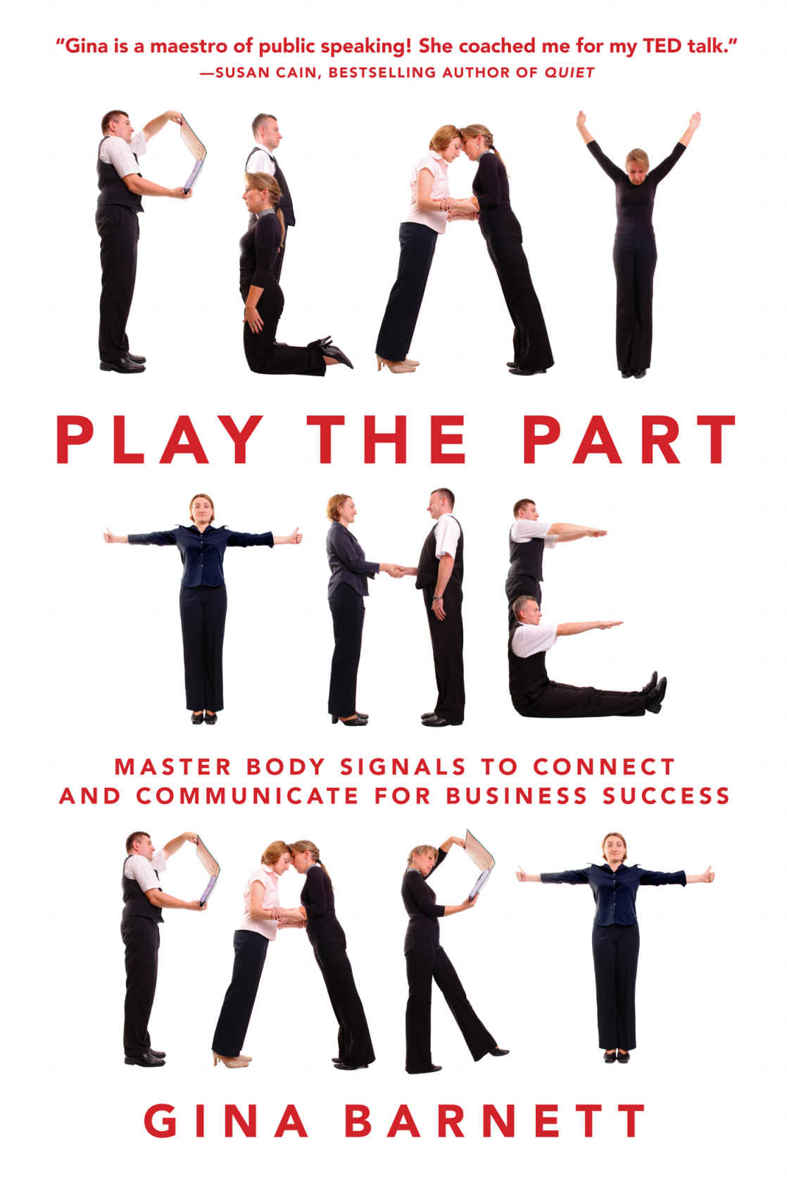 Play The Part Master Body Signals To Connect And Communicate For Business Success Barnett