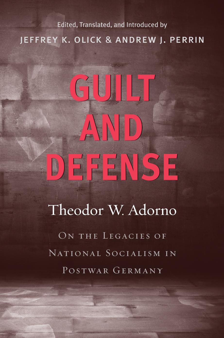 Guilt And Defense On The Legacies Of National Socialism In Postwar Germany Robert B Stepto