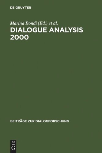 Dialogue Analysis 2000 Selected Papers From The 10th Iada Anniversary Conference Bologna 2000 Reprint 2011 Marina Bondi Editor Sorin Stati Editor