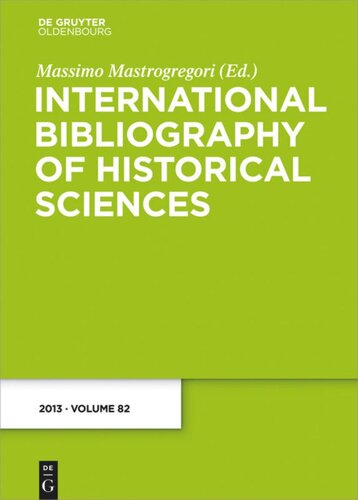 International Bibliography Of Historical Sciences Band 82 2013 Massimo Mastrogregori Editor