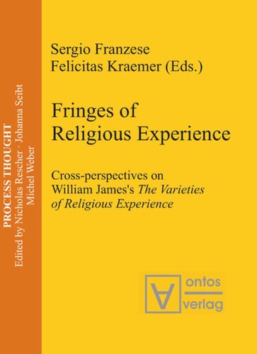 Fringes Of Religious Experience Crossperspectives On William Jamess The Varieties Of Religious Experience Sergio Francese Editor Felicitas Kraemer Editor