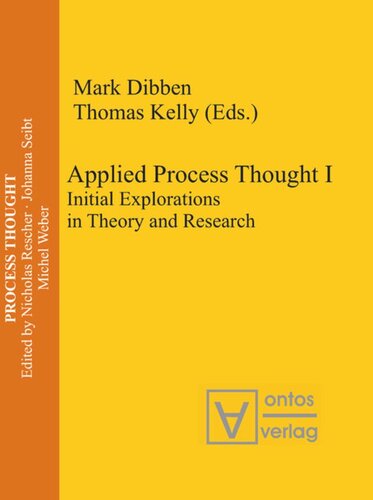 Applied Process Thought Initial Explorations In Theory And Research Mark Dibben Editor Thomas Kelly Editor