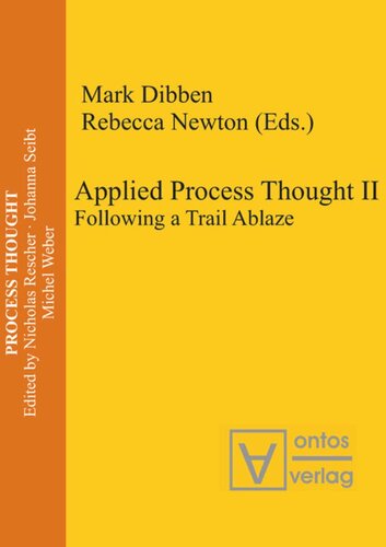 Applied Process Thought Ii Following A Trail Ablaze Mark Dibben Editor Rebecca Newton Editor