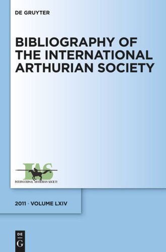 Bibliography Of The International Arthurian Society Volume 64 2011 Raluca Radulescu Editor