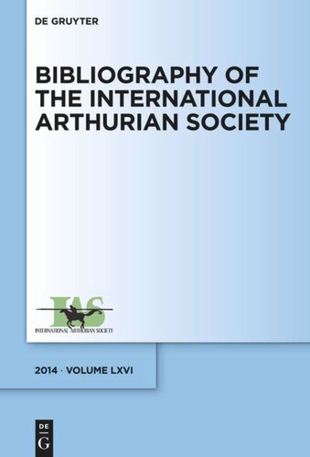 Bibliography Of The International Arthurian Society Volume 66 2014 Raluca Radulescu Editor